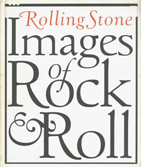 Rolling Stone: Images of Rock and Roll