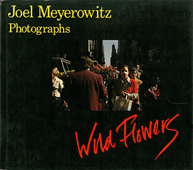 Wild Flowers | Joel Meyerowitz ジョエル・マイヤーウィッツ 写真集
