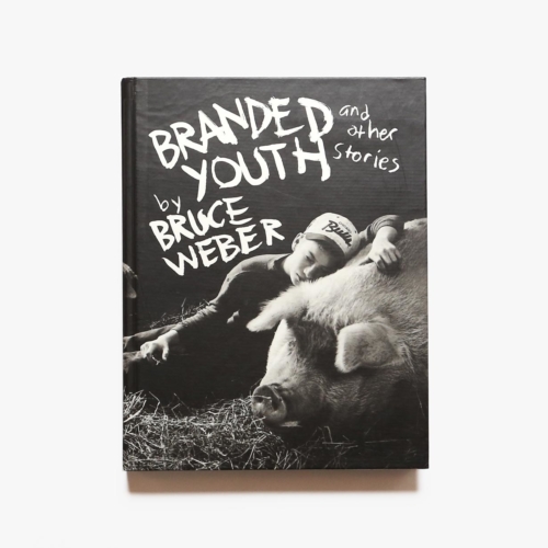 写■ ブルース・ウエーバー 洋書写真集 Bruce Weber Branded youth and other stories