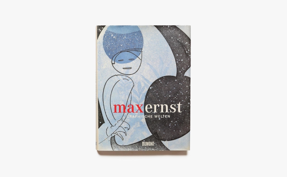 Max Ernst : graphische Welten | マックス・エルンスト