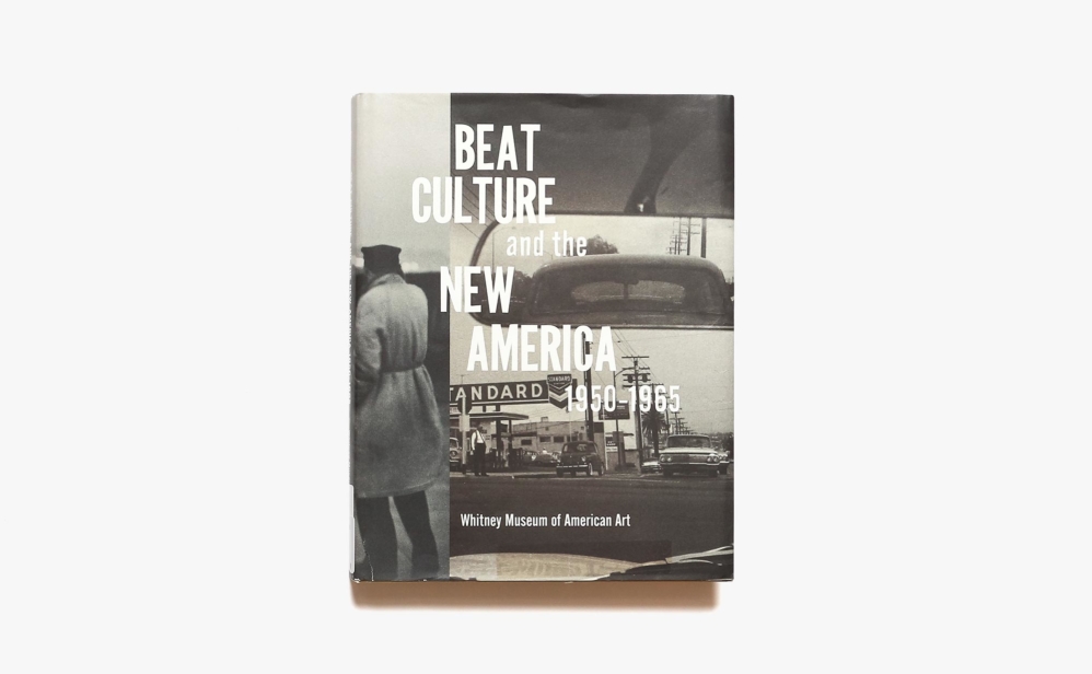 Beat Culture and the New America 1950-1965 | Lisa Phillips