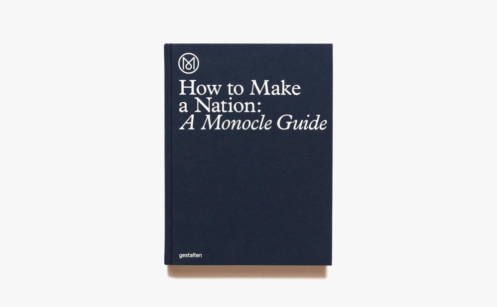 How to make a nation: A Monocle Guide | モノクル