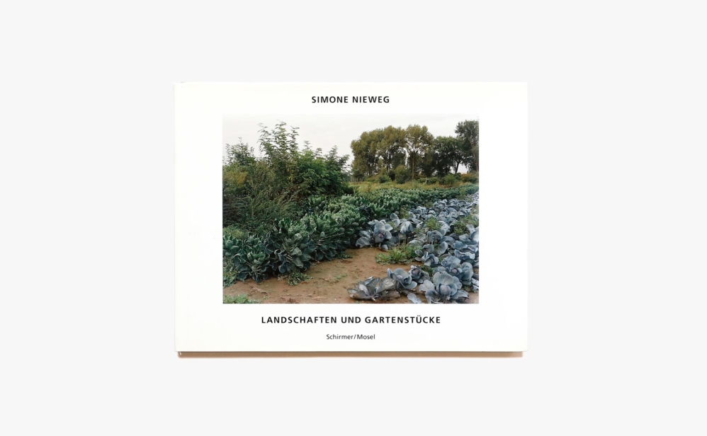 Simone Nieweg: Landschaften Und Gartenstucke | シモーネ・ニーヴェグ