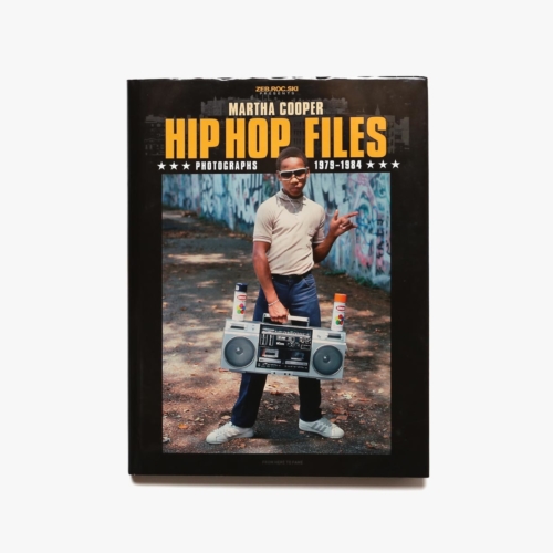 Hip Hop Files: Photographs 1979-1984 | Martha Cooper マーサ 