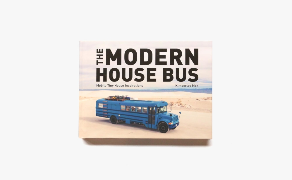 The Modern House Bus: Mobile Tiny House Inspirations | Kimberley Mok
