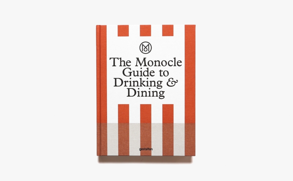 The Monocle Guide to Drinking and Dining | モノクル