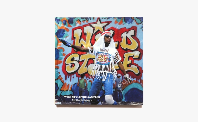 Wild Style: The Sampler | Charlie Ahearn チャーリー・エーハーン