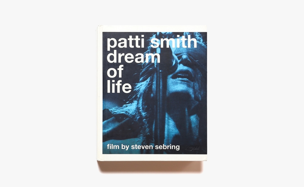 Patti Smith: Dream of Life | パティ・スミス 写真集