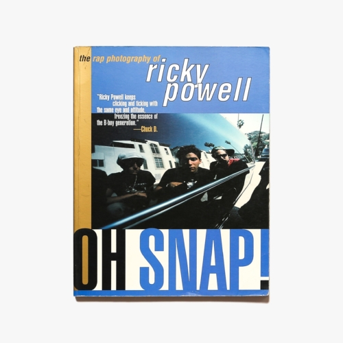 Oh Snap!：The Rap Photography of Ricky Powell | リッキー