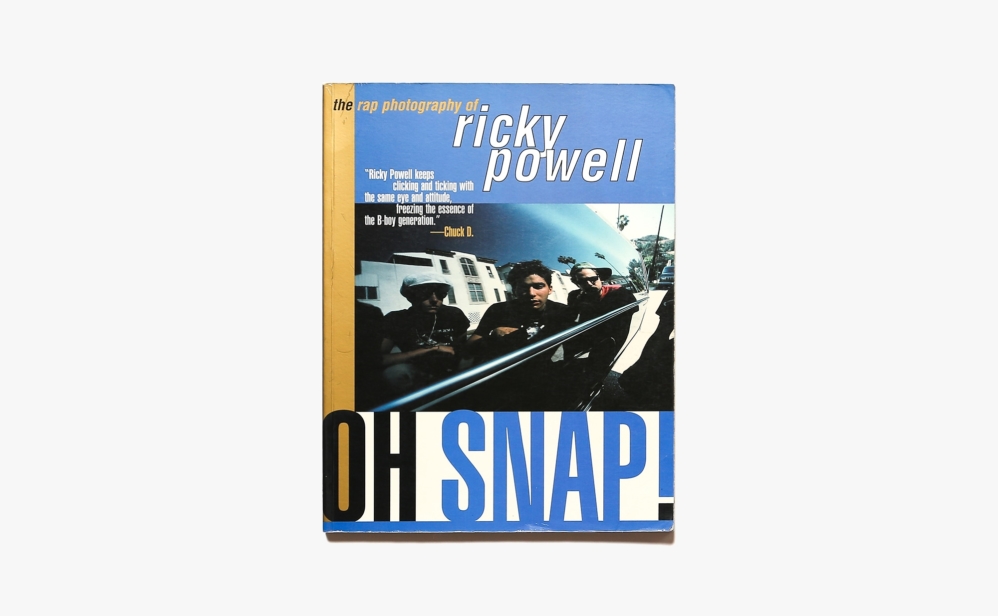 Oh Snap!：The Rap Photography of Ricky Powell | リッキー・パウエル