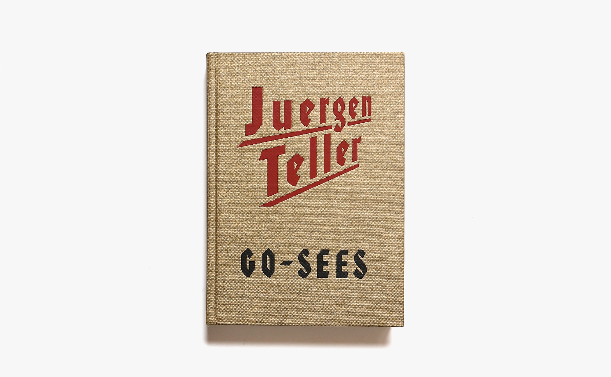 Juergen Teller: Go-Sees | ユルゲン・テラー 写真集