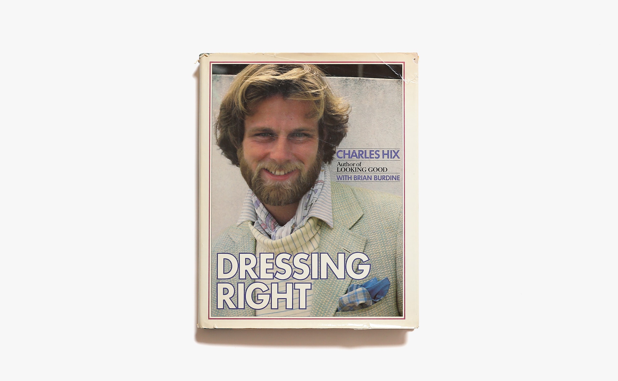 Dressing Right: A Guide for Men | Charles Hix