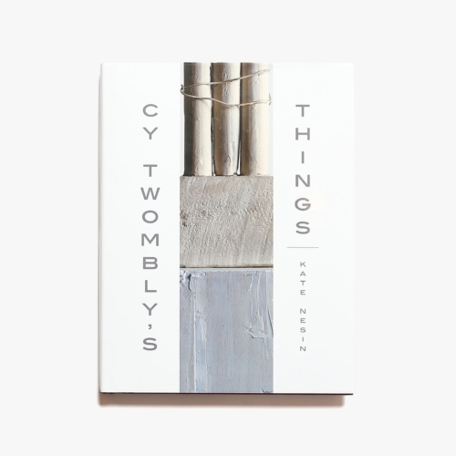 Cy Twombly's Things | サイ・トゥオンブリー | nostos books ノストス 
