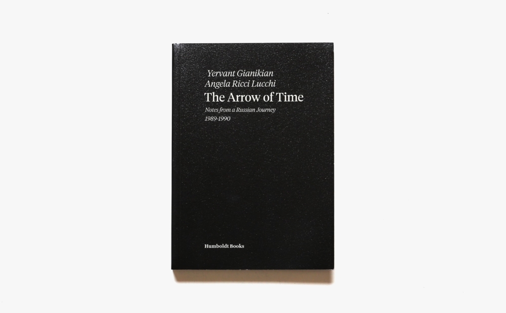 The Arrow of Time, Notes from a Russian Journey 1989 – 1990 | Yervant Gianikian、Angela Ricci Lucchi