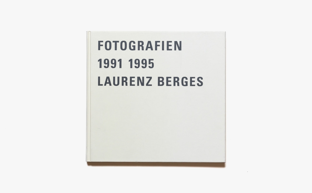 Fotografien 1991-1995 | Laurenz Berges