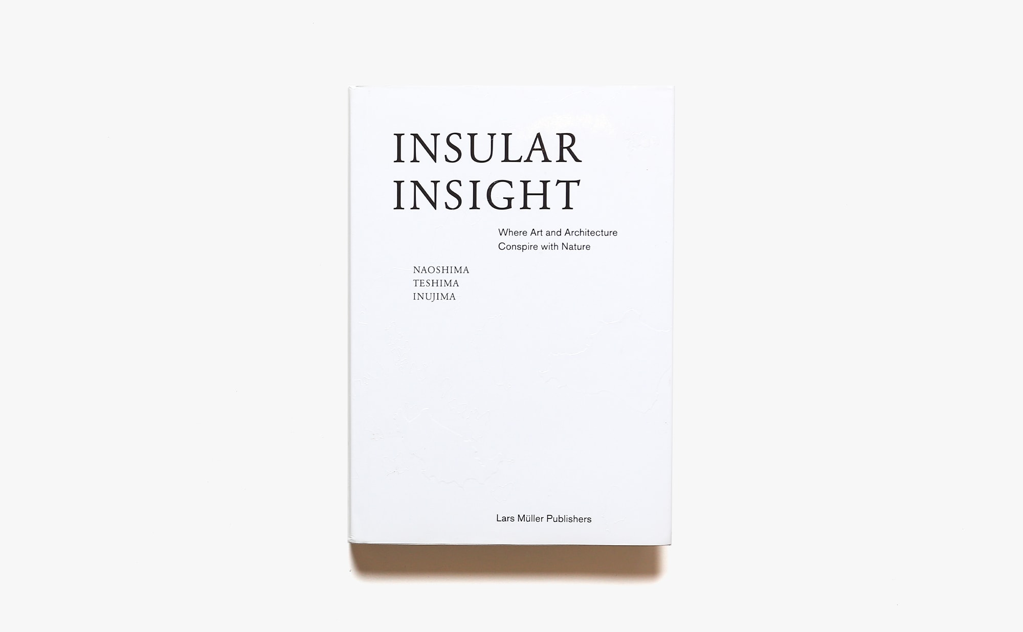 Insular Insight: Where Art and Architecture Conspire with Nature | Lars Muller