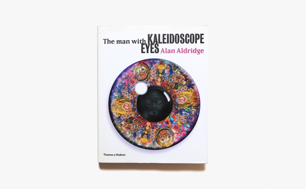 The Man with Kaleidoscope Eyes: The Art of Alan Aldridge