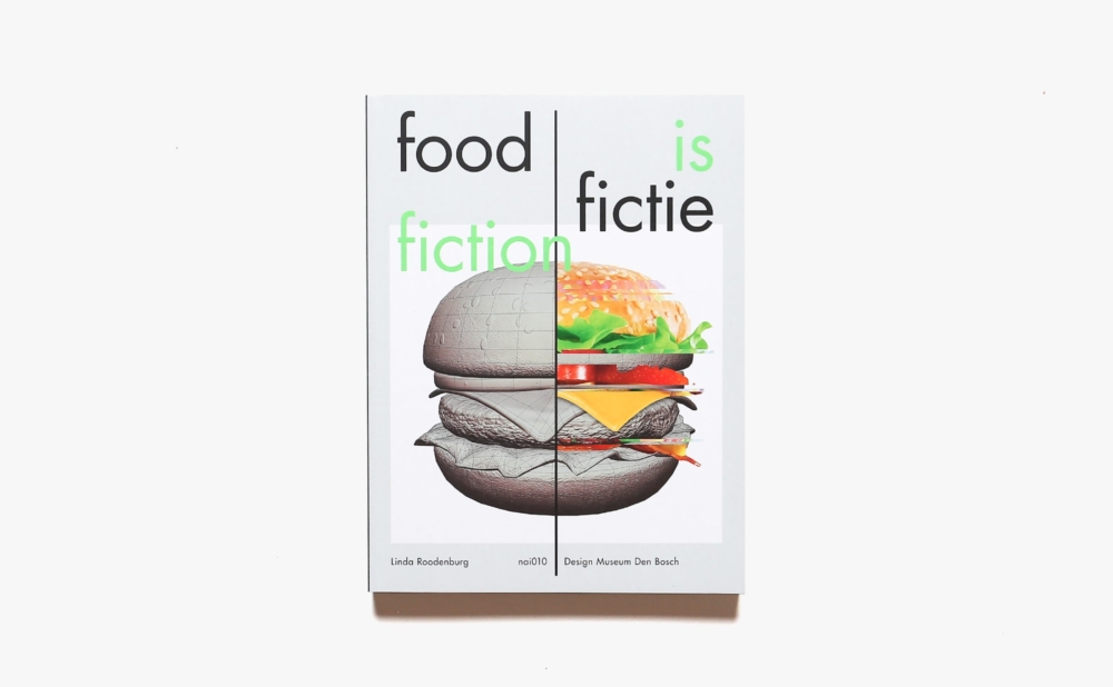 Food Is Fiction | Linda Roodenburg