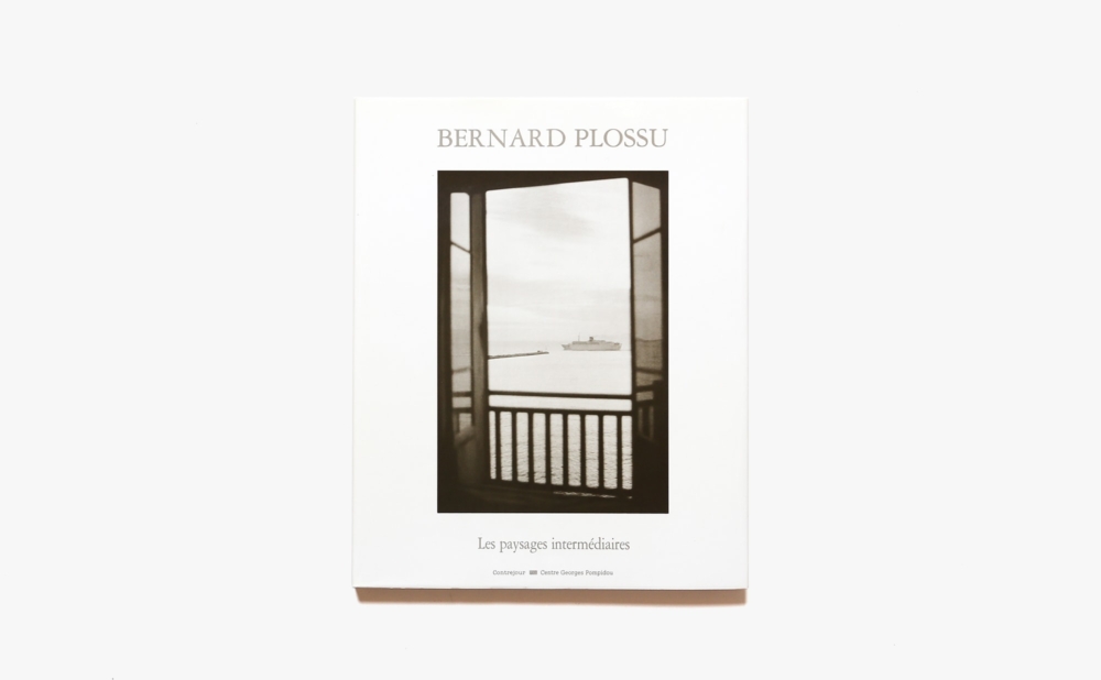 Bernard Plossu: Les Paysages Intermediaires | Bernard Plossu