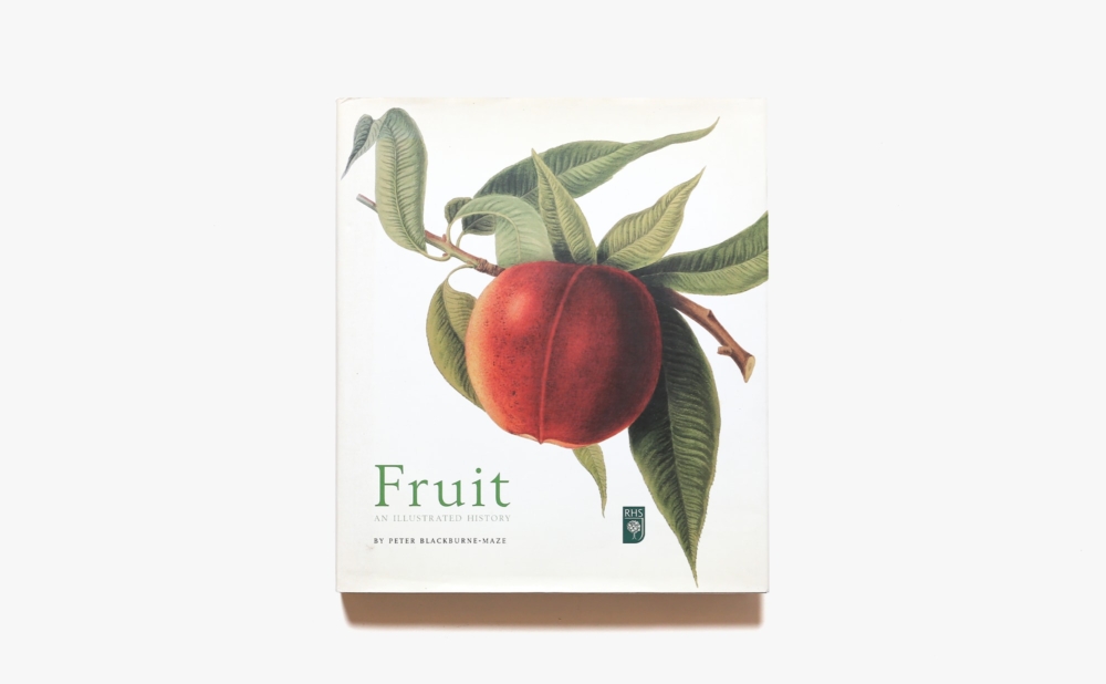 Fruit: An Illustrated History | Peter Blackburne-Maze