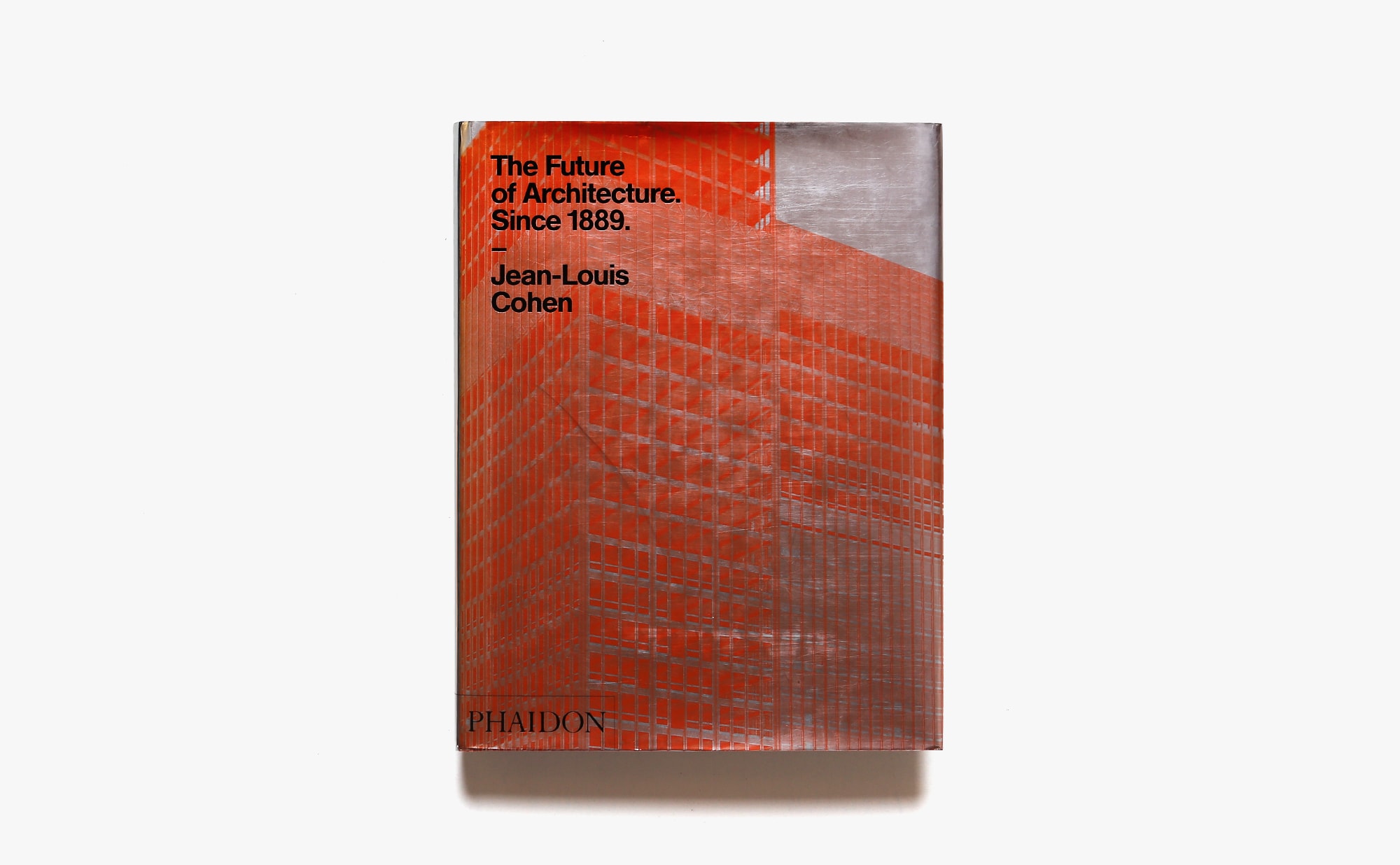 The Future of Architecture Since 1889 | Jean-Louis Cohen