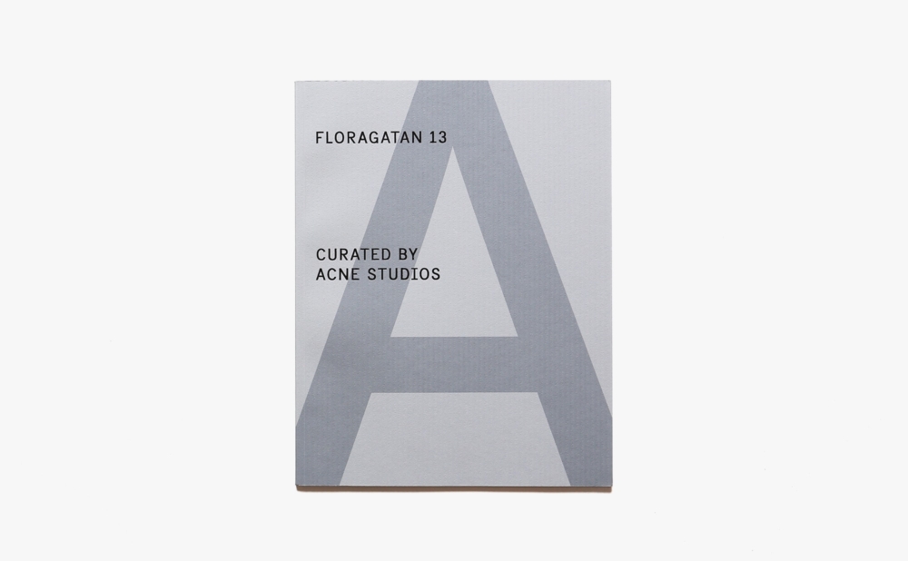 A Magazine: Floragatan 13, Curated By Acne Studios | 著者名