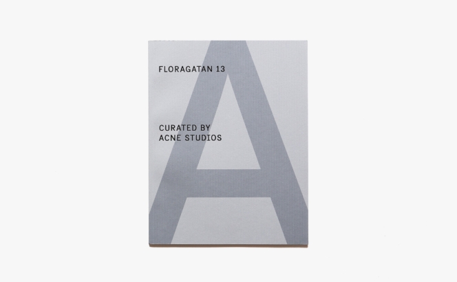 A Magazine: Floragatan 13, Curated By Acne Studios | 著者名