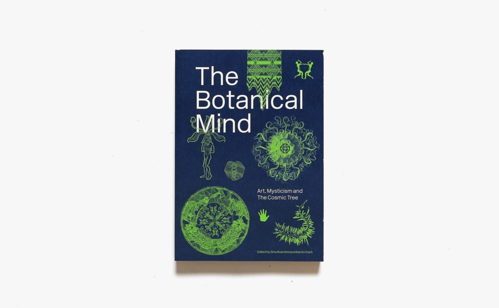 The Botanical Mind: Art, Mysticism And The Cosmic Tree
