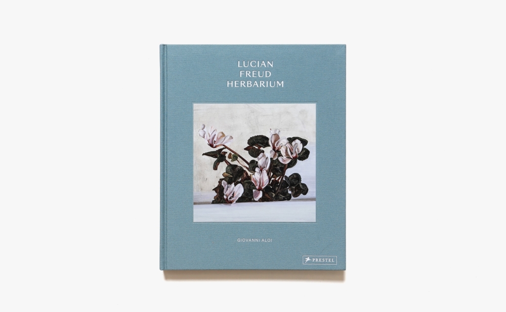 Lucian Freud Herbarium | Giovanni Aloi