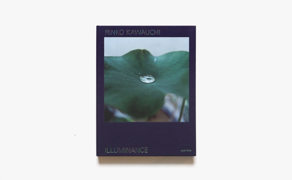 Illuminance: The Tenth Anniversary Edition | Rinko Kawauchi 川内倫子
