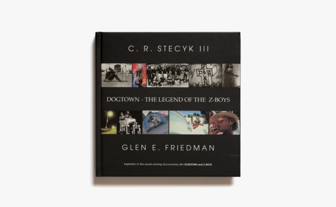 Dogtown: The Legend of the Z-Boys | Gren E.Friedman グレン・フリードマン 写真集