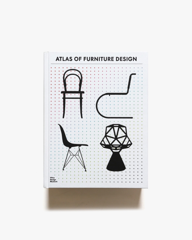 The Atlas of Furniture Design | Mateo Kries、Jochen Eisenbrand、Alberto Bassi