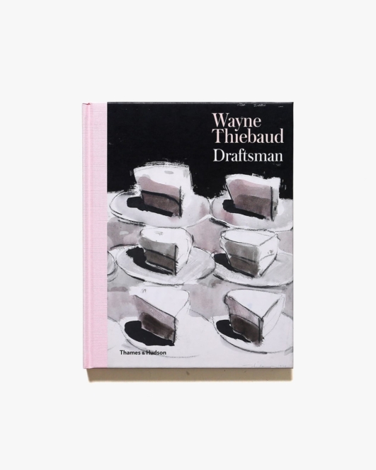 Wayne Thiebaud: Draftsman | ウェイン・ティーボー画集