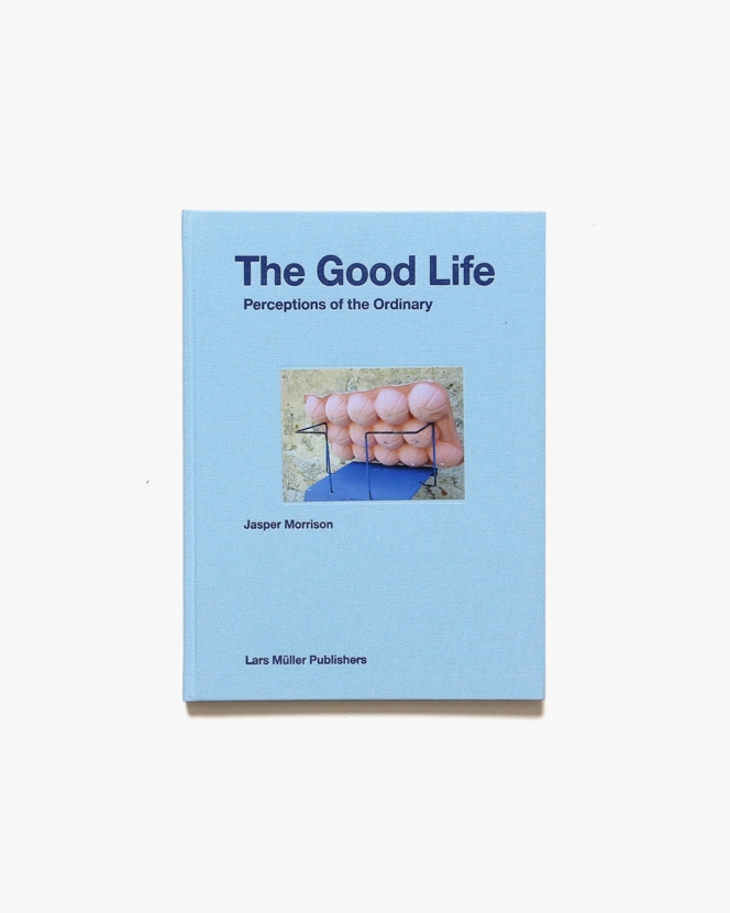 The Good Life | Jasper Morrison ジャスパー・モリソン