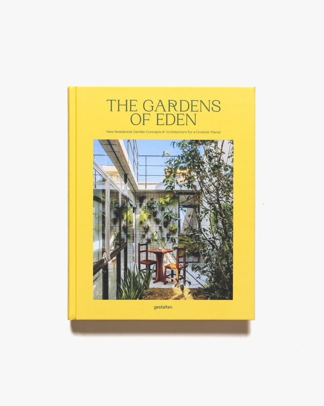 The Gardens of Eden: New Residential Garden Concepts ＆ Architecture for a Greener Planet | Abbye Churchill