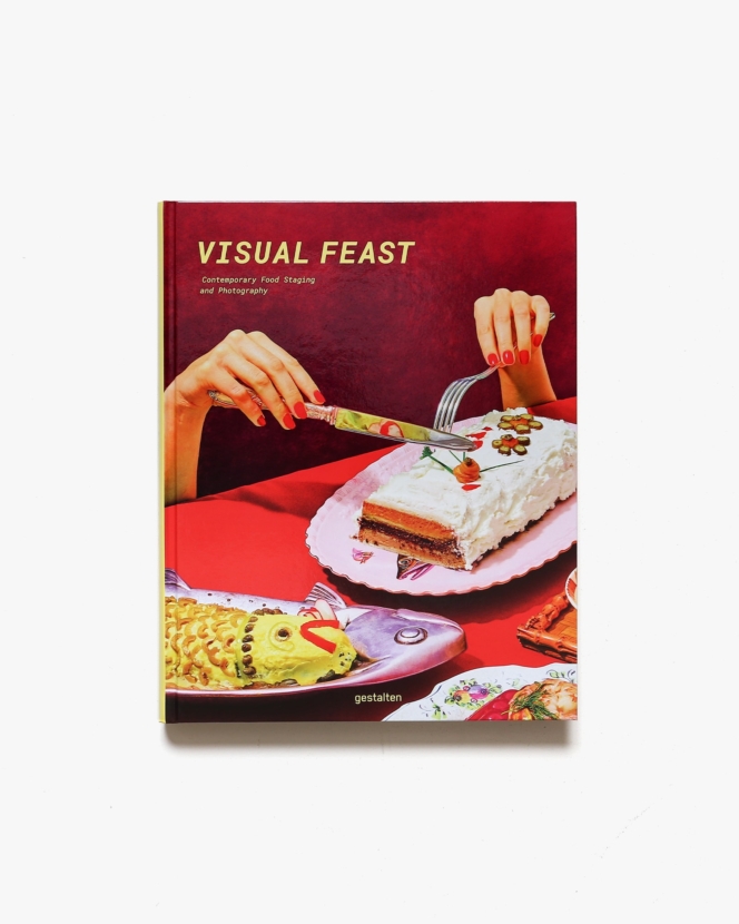 Visual Feast: Contemporary Food Staging and Photography | Gestalten