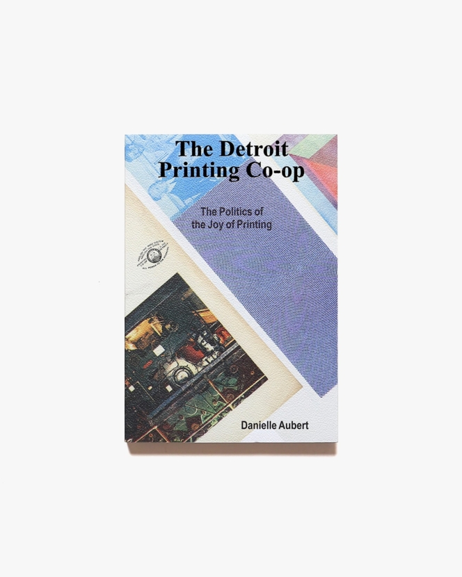 The Detroit Printing Co-op: The Politics of the Joy of Printing | Danielle Aubert