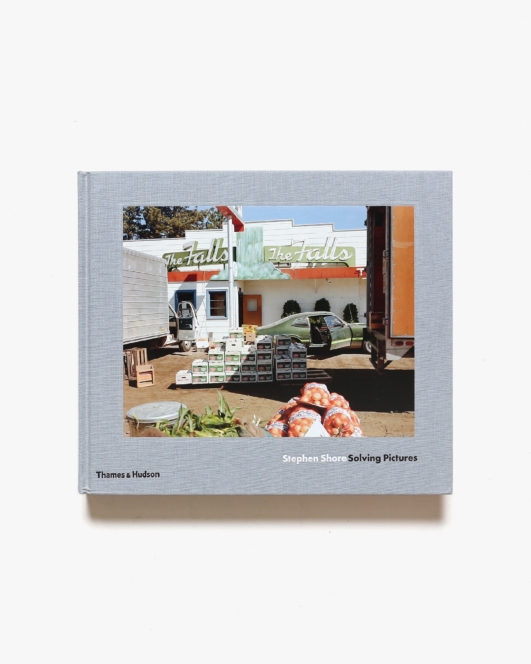 Stephen Shore: Solving Pictures | スティーブン・ショア 写真集
