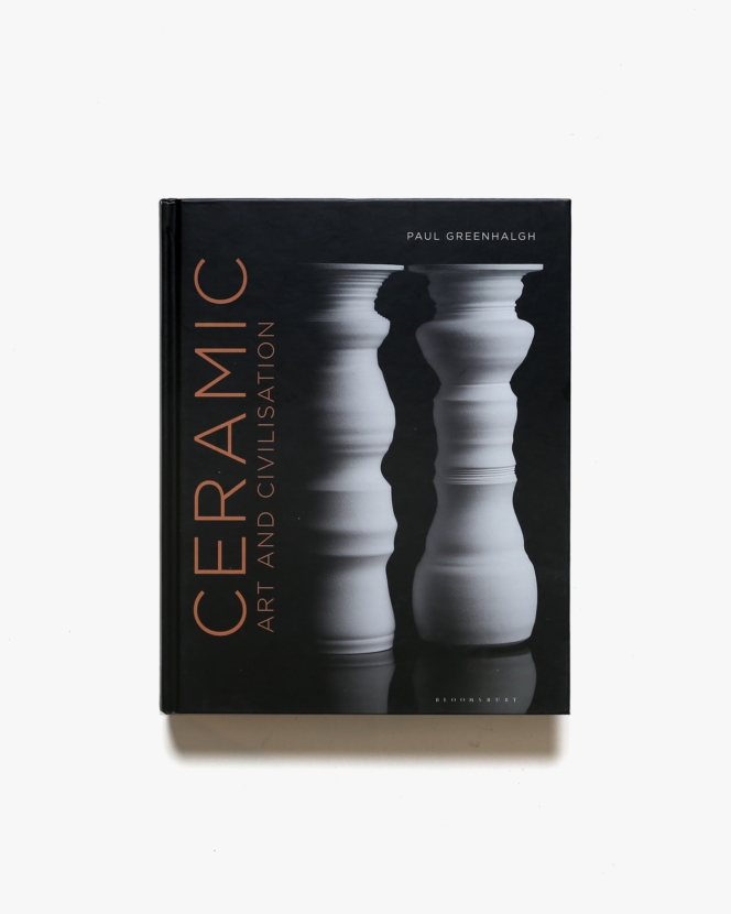 Ceramic, Art and Civilisation | Paul Greenhalgh