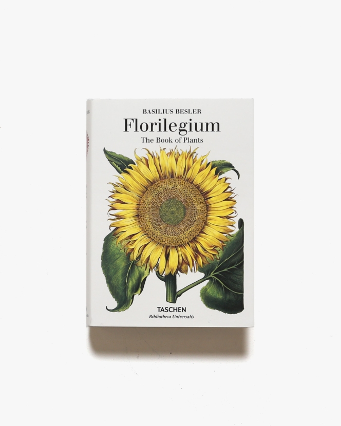 Basilius Besler’s Florilegium: The Book of Plants | Klaus Walter Littger、Werner Dressendoerfer