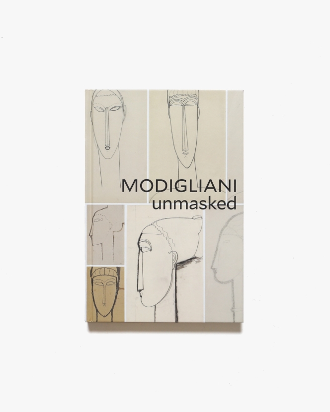 Modigliani Unmasked | アメデオ・クレメンテ・モディリアーニ画集