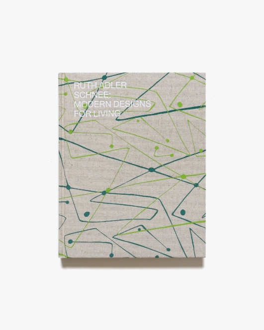 Ruth Adler Schnee: Modern Designs for Living | ルース・アドラー・シュネー