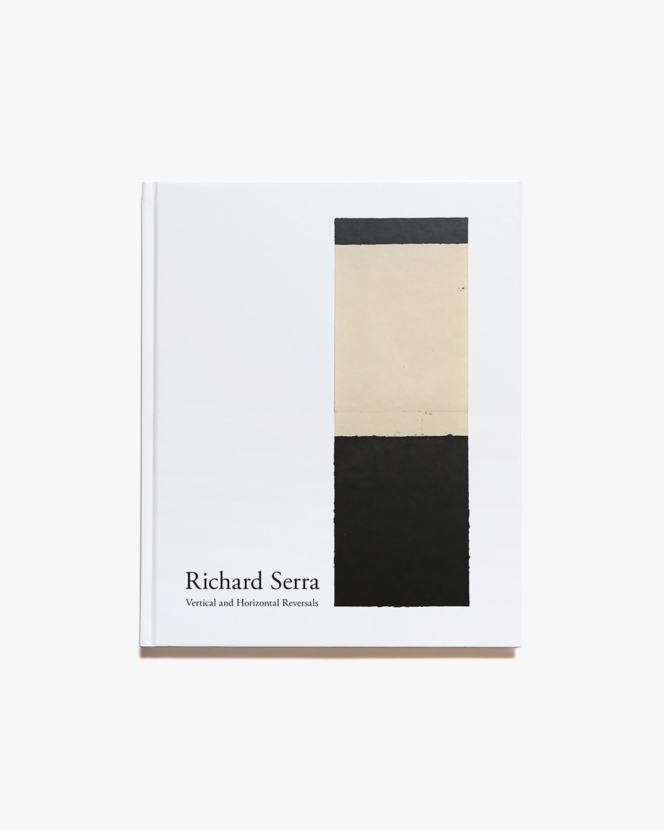 Vertical and Horizontal Reversals | Richard Serra リチャード・セラ