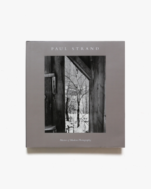 Paul Strand: Master of Modern Photography | ポール・ストランド 写真集