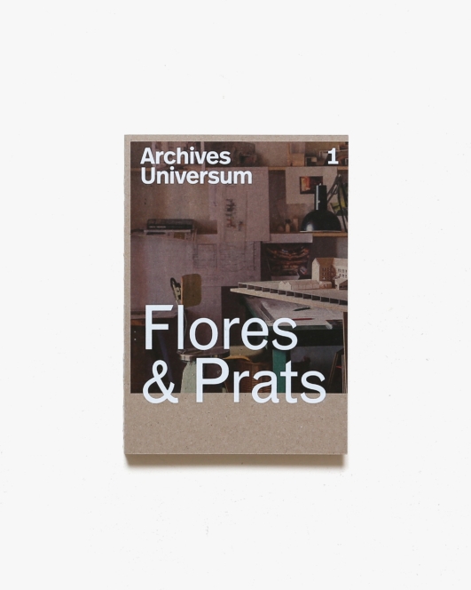 Archives Universum 01: Flores ＆ Prats