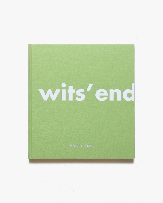 Roni Horn: Wits’ End | ロニ・ホーン