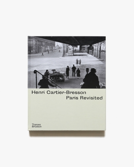 Henri Cartier-Bresson: Paris Revisited | アンリ・カルティエ＝ブレッソン