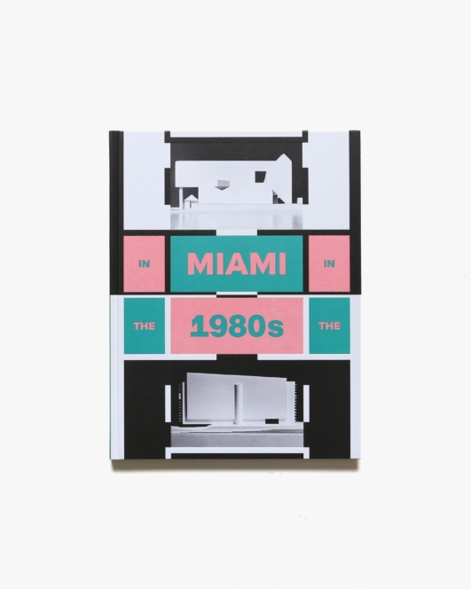 Miami In The 80s: The Vanishing Architecture of a ’Paradise Lost’