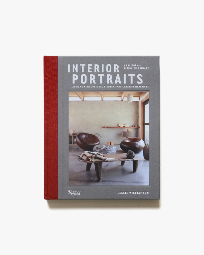 Interior Portraits: At Home With Cultural Pioneers and Creative Mavericks | Leslie Williamson