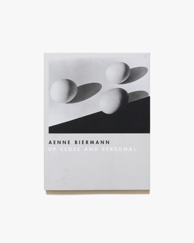 Aenne Biermann: Up Close and Personal | アンネ・ビエールマン 写真集